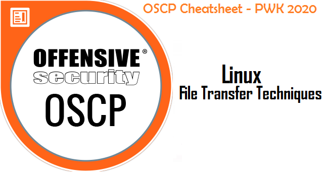 OSCP Cheatsheet - Linux File Transfer Techniques